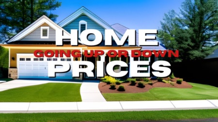 Home Prices Going Up or Down 