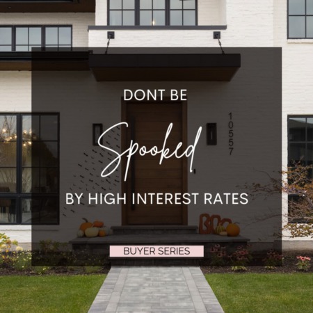 Don't be Spooked by High Interest Rates