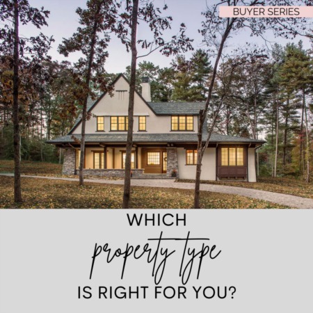 Which Property Type Is Right For YOU?