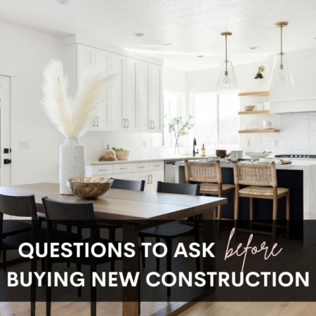 Questions To Ask Before Buying New Construction