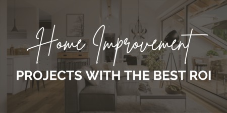 Home Improvement Projects With The Best ROI