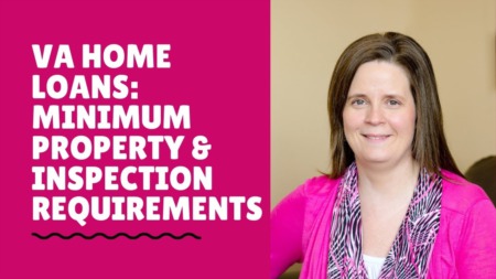VA Home Loans: Minimum Property and Inspection Requirements