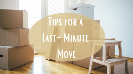 Tips to Help with a Last-Minute Move 