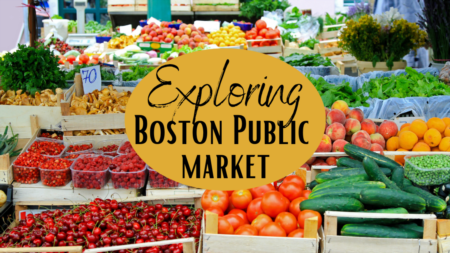 Exploring the Boston Public Market