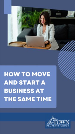 How to Move and Start a Business at the Same Time