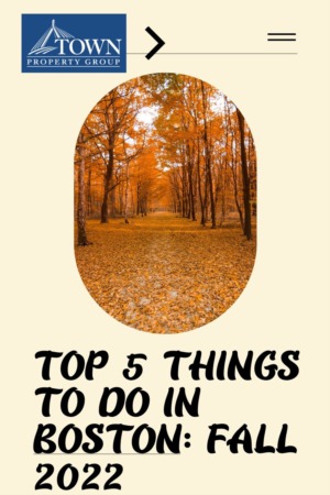 Top 5 Things to do in Boston: Fall 2022