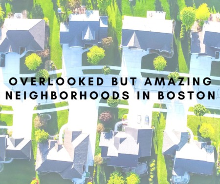 Overlooked but Amazing Neighborhoods in Boston