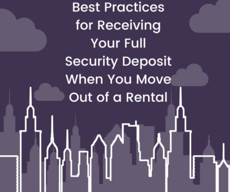 Best Practices for Receiving Your Full Security Deposit When You Move Out of a Rental