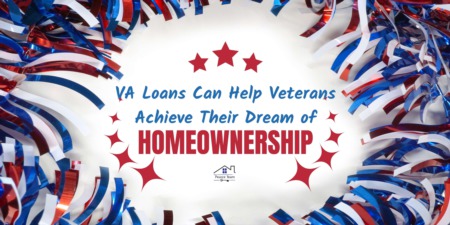 VA Loans Can Help Veterans Achieve Their Dream of Homeownership