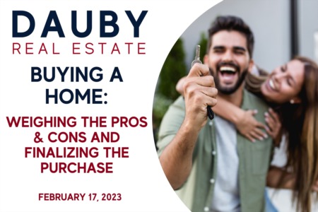 Buying A Home: Weighing The Pros & Cons and Finalizing The Purchase