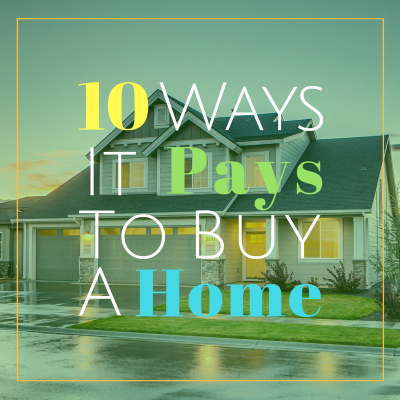 10 Ways it Pays to Buy a Home