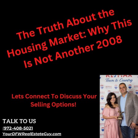 The Truth About the Housing Market: Why This Is Not Another 2008