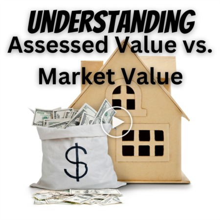 Understanding Assessed Value and Market Value in Real Estate: A Guide for Homeowners
