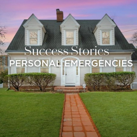 Success Stories: Helping Clients through PERSONAL EMERGENCIES