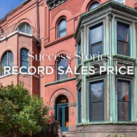 We Created the Highest Sales Price on Record for the Logan Circle Neighborhood