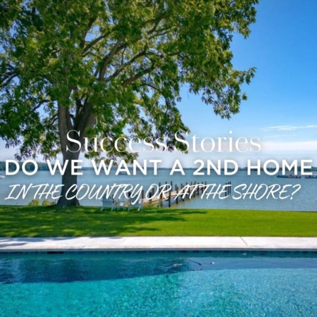 We Don't Know What We Want! A Home in the VA Countryside or MD Waterfront?