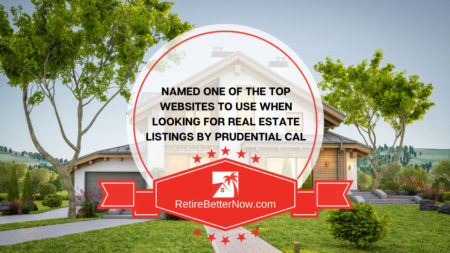 RetireBetterNow.com Named One of the Top Websites to Use When Looking for Real Estate Listings by Prudential Cal
