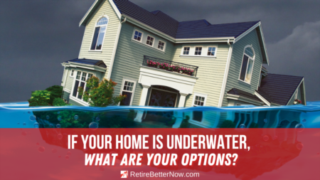 If Your Home Is Underwater, What Are Your Options?