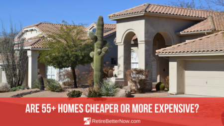 Are 55+ Homes Cheaper or More Expensive?