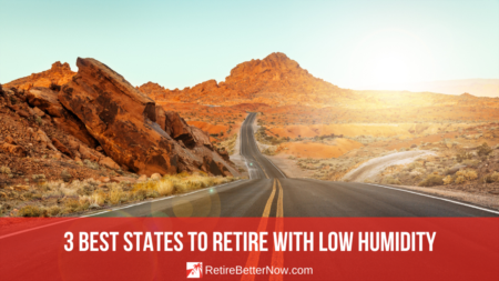 3 Best States to Retire with Low Humidity