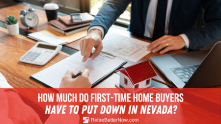 How Much Do First-Time Home Buyers Have To Put Down In Nevada?
