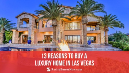 13 Reasons to Buy a Luxury Home in Las Vegas, NV