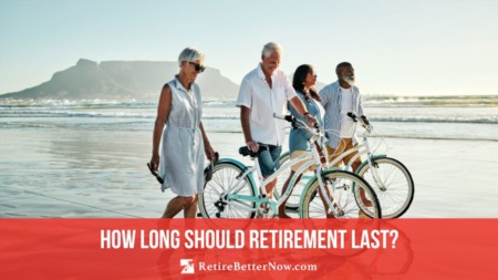 How Long Should Retirement Last?