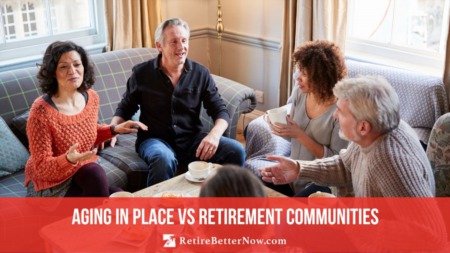 Aging In Place Vs. Retirement Communities