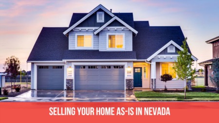 Selling Your Home As-Is in Nevada