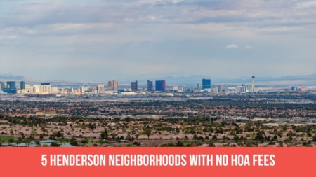 5 Henderson Neighborhoods With No HOA Fees