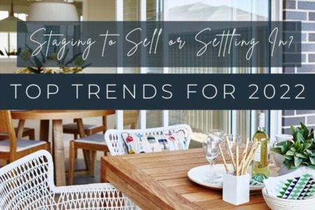 Staging to Sell or Settling In: Top 5 Interior Design Trends to Know for 2022