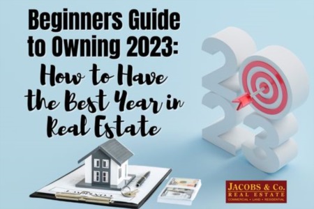 Beginners Guide to Owning 2023: How to Have the Best Year in Real Estate