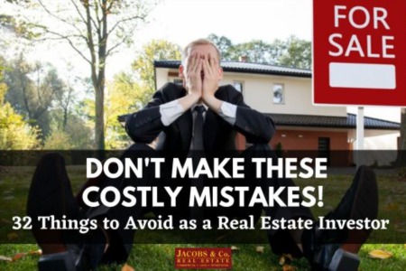 Don't Make These Costly Mistakes! 32 Things to Avoid as a Real Estate Investor