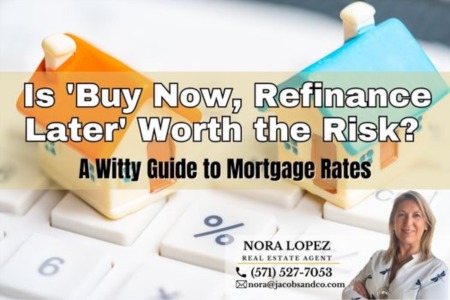 Is 'Buy Now, Refinance Later' Worth the Risk? A Witty Guide to Mortgage Rates