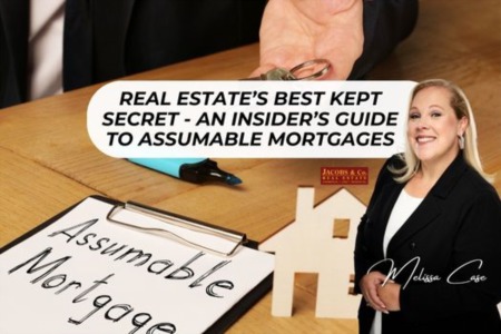 Real Estate’s Best Kept Secret - An Insider’s Guide to Assumable Mortgages