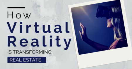How Virtual Reality is Transforming Real Estate