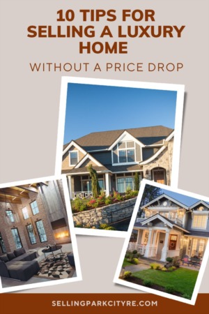 10 Tips for Selling a Luxury Home without a Price Drop
