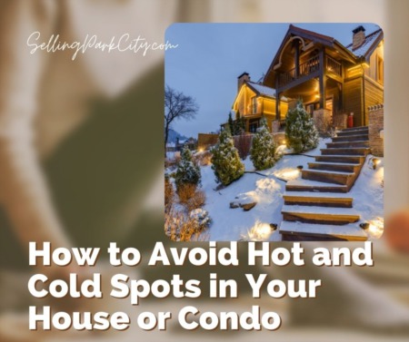 How to Avoid Hot and Cold Spots in Your House or Condo