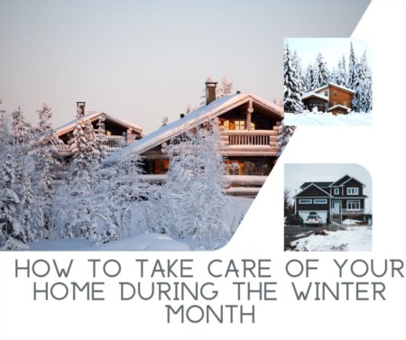 How to Take Care of Your Home During the Winter Months