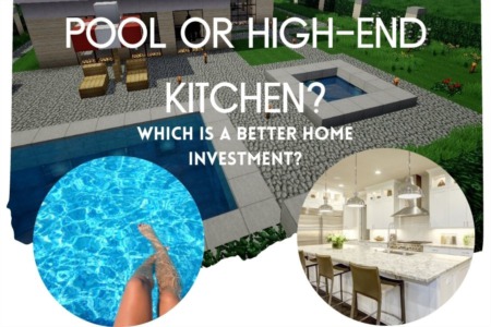 Which is a Better Home Investment? Pool or High-End Kitchen?