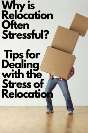 Why is Relocation Often Stressful? Tips for Dealing with the Stress of Relocation