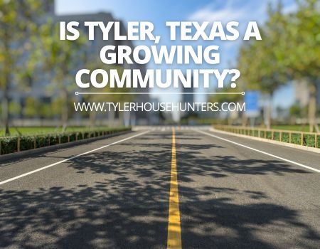 Why Is Tyler a Growing Community?