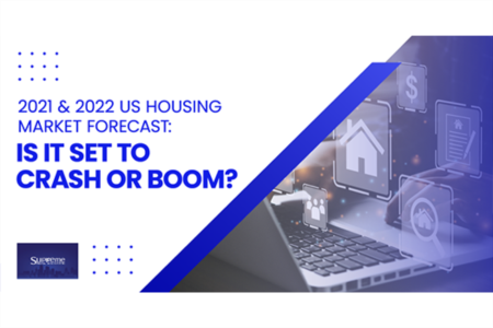 2021 & 2022 US Housing Market Forecast: Is It Set to Crash or Boom?