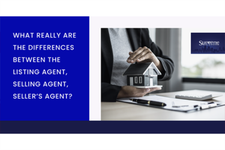 What Really Are The Differences Between The Listing Agent, Selling Agent, Seller’s Agent?