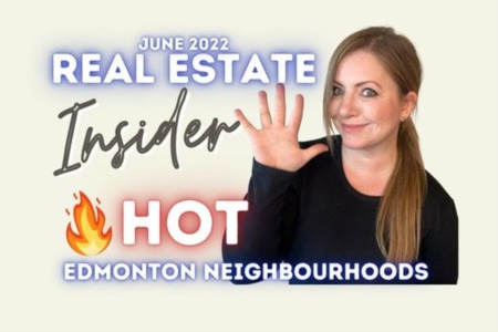 Hot Neighbourhoods in Edmonton June 2022