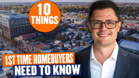 10 Things First Time Homebuyers In PA NEED to KNOW