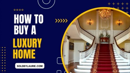 How to Buy a Luxury Home