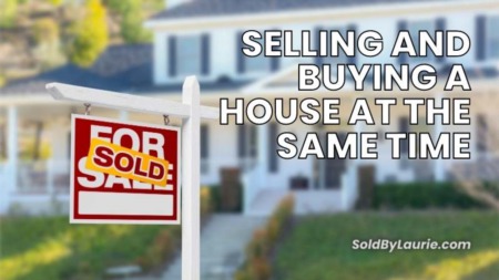 Selling and Buying a House at the Same Time: How You Can Make it Work