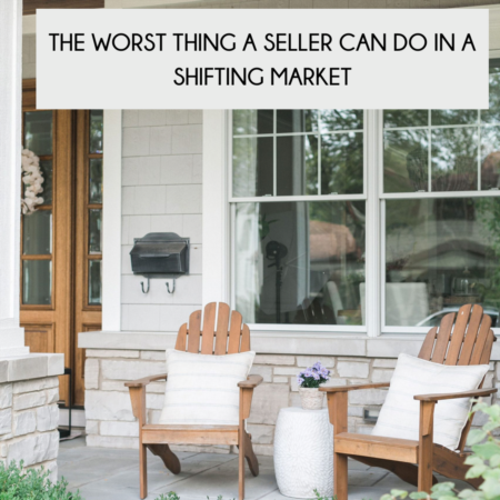 The worst thing a Seller can do in a shifting market