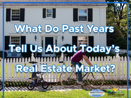 What Do Past Years Tell Us About Today’s Real Estate Market?